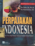 Perpajakan Indonesia : Pembahasan Sesuai dengan Ketentuan Pelaksana Perundang-undangan Perpajakan