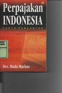 Perpajakan Indonesia : Suatu Pengantar