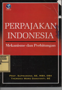 Perpajakan Indonesia : Mekanisme dan Perhitungan
