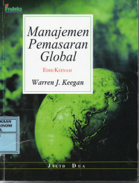 Manajemen Pemasaran Global : JILID 2 Edisi Keenam