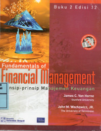 Fundamental Of Financial Management  : Prinsip- prinsip Manajemen Keuangan Buku 2 Edisi 12