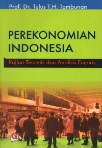 Perekonomian Indonesia : Kajian Teoretis dan Analisis Empiris